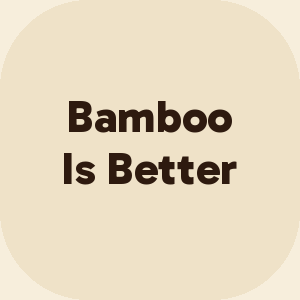 Bamboo Is Better